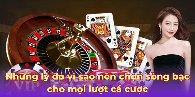 Những lý do vì sao nên chọn sòng bạc cho mọi lượt cá cược Những lý do vì sao nên chọn sòng bạc cho mọi lượt cá cược