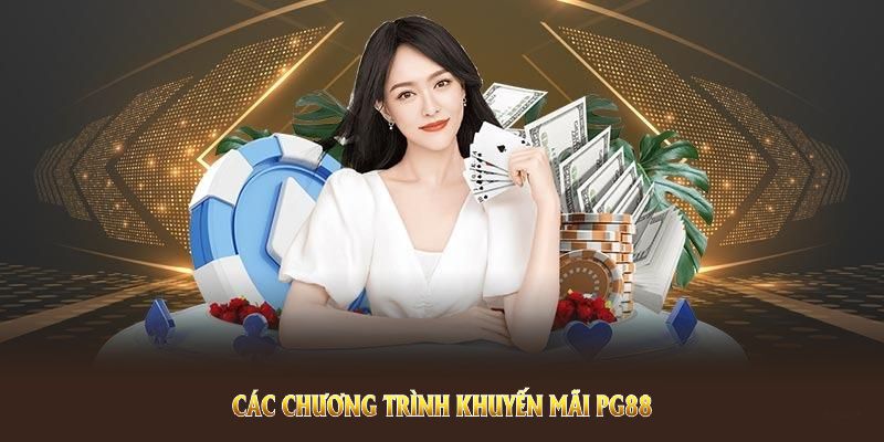 Các chương trình khuyến mãi PG88 cực Hot mà bạn không nên bỏ lỡ Các chương trình khuyến mãi PG88 cực Hot mà bạn không nên bỏ lỡ