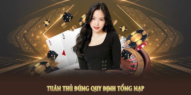 Tuân thủ đúng quy định tổng nạp để tham gia ưu đãi từ nền tảng Tuân thủ đúng quy định tổng nạp để tham gia ưu đãi từ nền tảng
